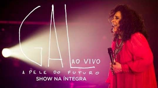 Gal Costa  A Pele do Futuro Ao Vivo