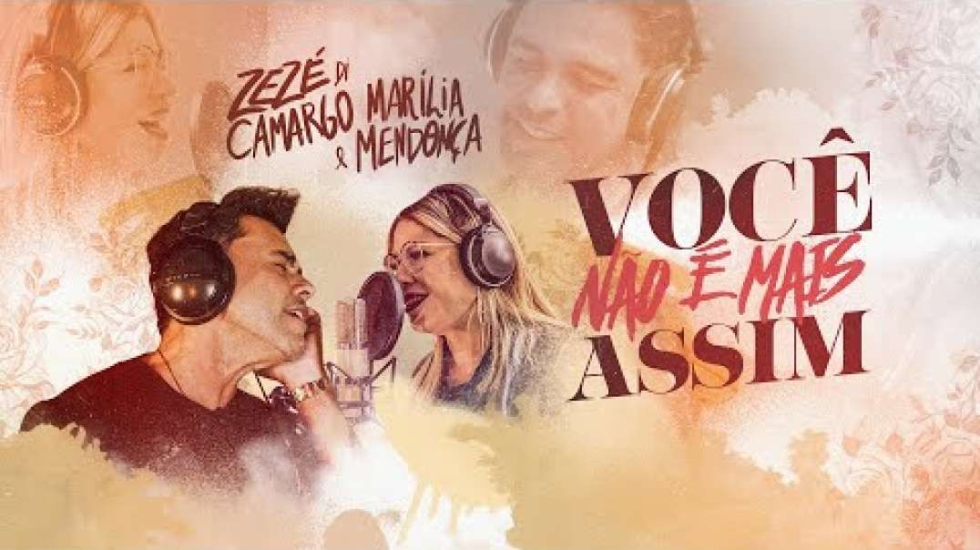 Marília Mendonça e Zezé di Camargo  - Você Não é Mais Assim
