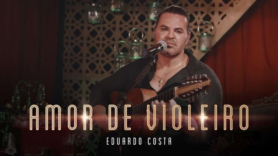 AMOR DE VIOLEIRO | Eduardo Costa